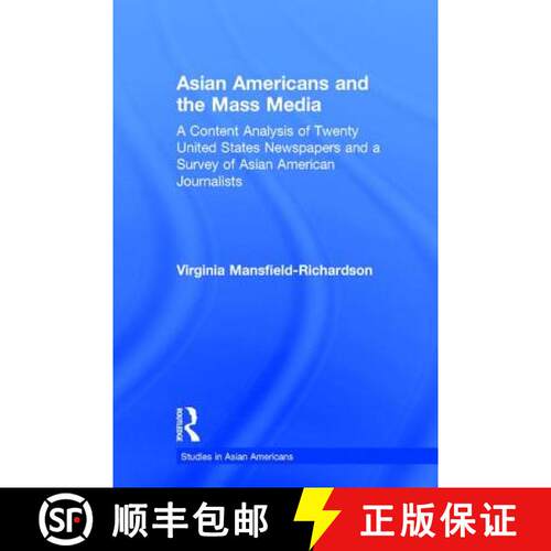 【3-4周达】Asian Americans and the Mass Media: A Content Analysis of Twenty United States Newspapers ... [9781138987586]