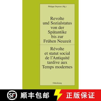 预订 Revolte Und Sozialstatus Von Der Spatantike Bis Zur Fruhen Neuzeit / Revolte Et Statut Social de... [9783486585841]