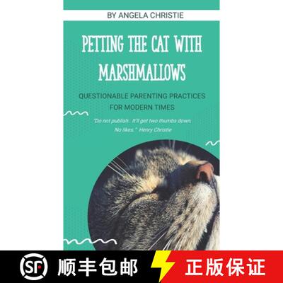 【3-4周达】Petting the Cat with Marshmallows: Questionable Parenting Practices for Modern Times [9780578755069]