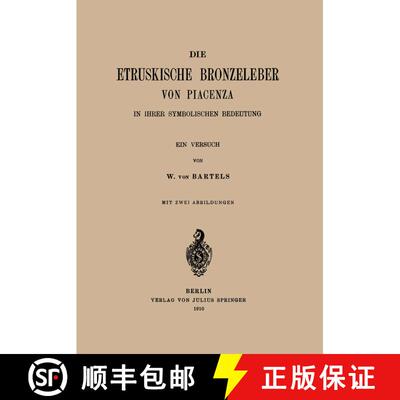 【3-4周达】Die Etruskische Bkonzeleber von Piacenza : In Ihrer Symbolischen Bedeutung ein Versuch [9783642512780]