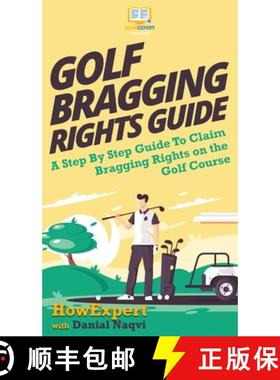 预订 Golf Bragging Rights Guide: A Step By Step Guide To Claim Bragging Rights on the Golf Course [9781647580483]