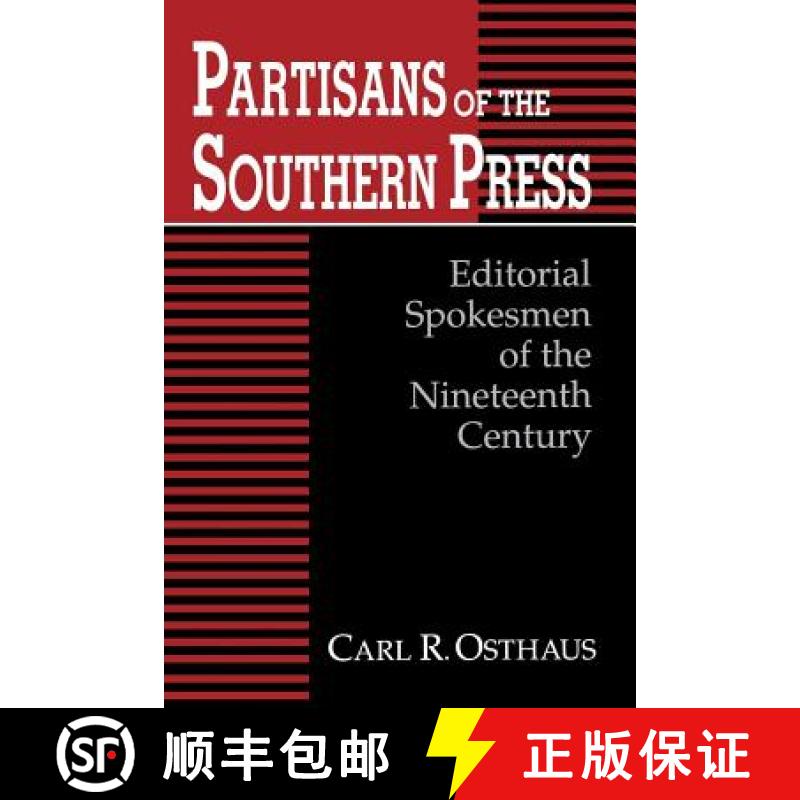 【3-4周达】Partisans of the Southern Press: Editorial Spokesmen of the Nineteenth Century [9780813160115]