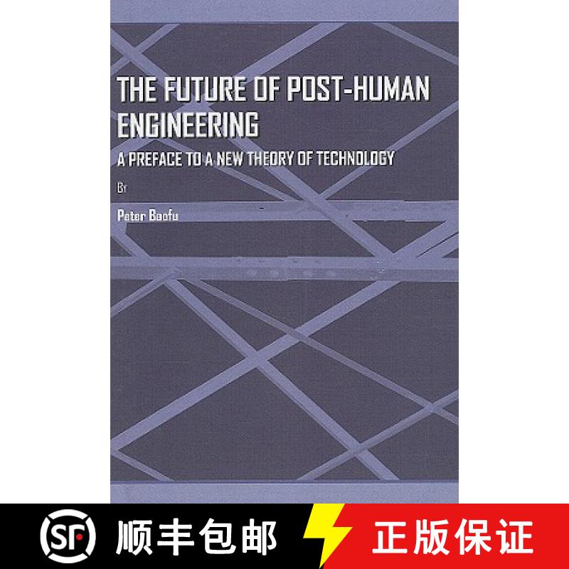 预订 The Future of Post-Human Engineering: A Preface to a New Theory of Technology [9781443801751]