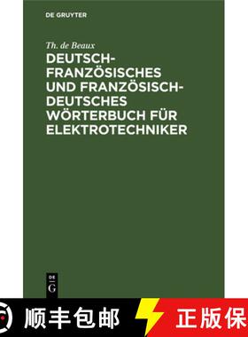 【3-4周达】Deutsch-Franzoesisches Und Franzoesisch-Deutsches Woerterbuch Fur Elektrotechniker: Mit Ei... [9783112386811]