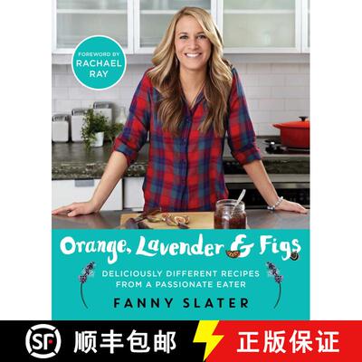 【3-4周达】Orange, Lavender & Figs: Deliciously Different Recipes from a Passionate Eater [9781476796307]