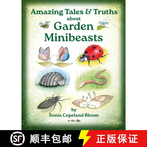 【3-4周达】Amazing Tales &Truths about Garden Minibeasts: For Children & their Families [9781917673549]