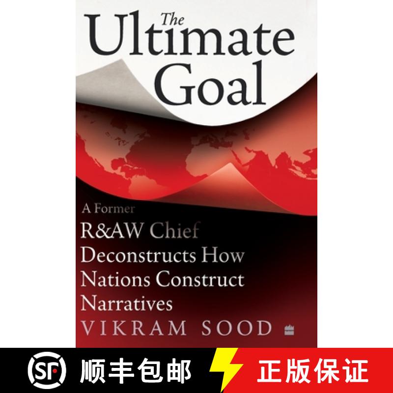【2-3周达】The Ultimate Goal: A Former R&aw Chief Deconstructs How Nations Construct Narratives [9789353579517]
