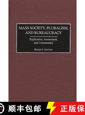预订 Mass Society, Pluralism, and Bureaucracy: Explication, Assessment, and Commentary [9780275969868]