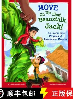 预订 Move on Up That Beanstalk, Jack!: The Fairy-Tale Physics of Forces and Motion [9781515828983]
