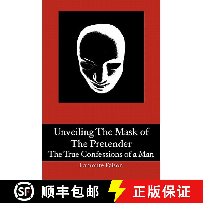 【3-4周达】Unveiling The Mask of The Pretender: The True Confessions of a Man [9780976507123]