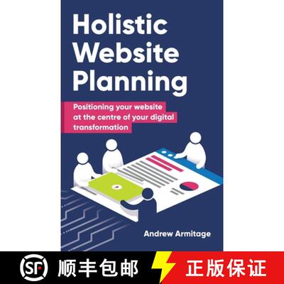 预订 Holistic Website Planning: Positioning Your Website at the Centre of Your Digital Transformation [9781781335741]