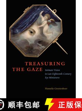 【3-4周达】Treasuring the Gaze – Intimate Vision in Late Eighteenth–Century Eye Miniatures [9780226309668]