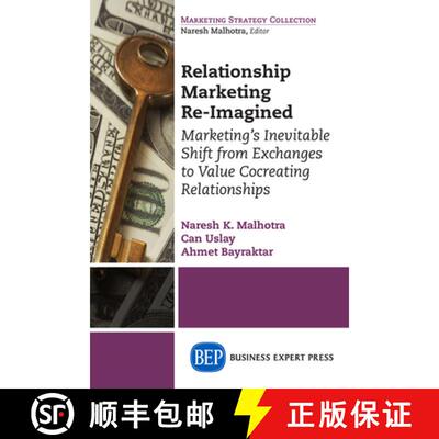 【3-4周达】Relationship Marketing Re–Imagined – Marketing`s Inevitable Shift from Exchanges to Valu... [9781631574337]