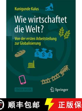 【3-4周达】Wie Wirtschaftet Die Welt?: Von Der Ersten Arbeitsteilung Zur Globalisierung [9783658168285]