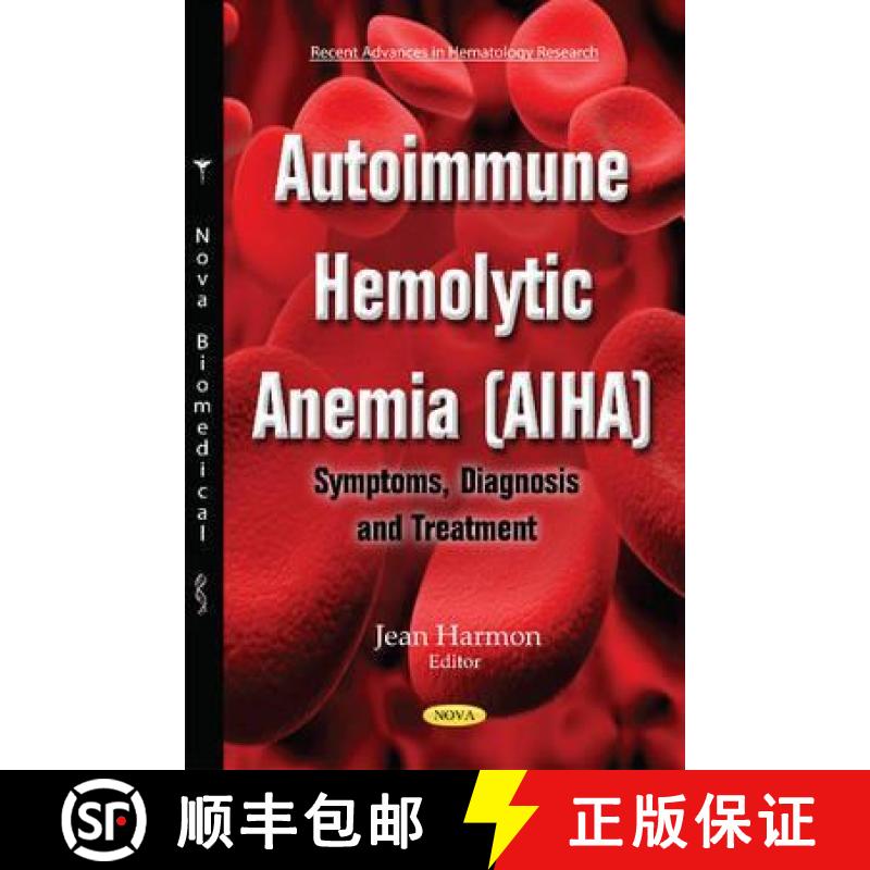 【3-4周达】Autoimmune Hemolytic Anemia (AIHA): Symptoms, Diagnosis and Treatment [9781634848381]