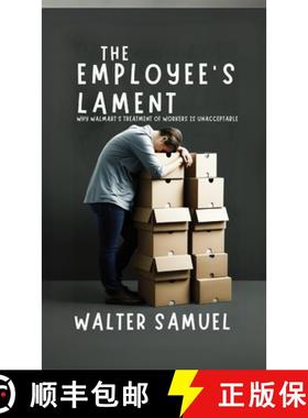 【3-4周达】The Employee's Lament: Why Walmart's Treatment of Workers is Unacceptable [9798348525910]