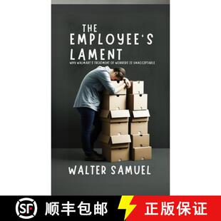 【3-4周达】The Employee's Lament: Why Walmart's Treatment of Workers is Unacceptable [9798348525910]
