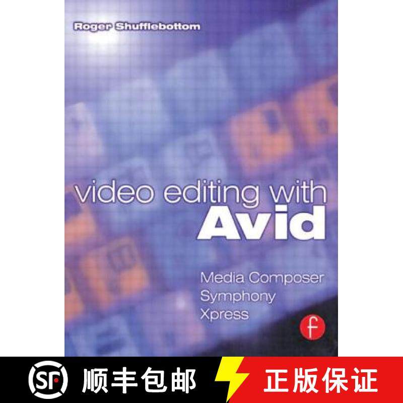 【3-4周达】Video Editing with Avid: Media Composer, Symphony, Xpress: Media Composer, Symphony, Xpress [9780240516783]