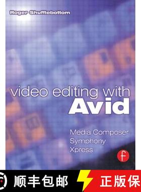 【3-4周达】Video Editing with Avid: Media Composer, Symphony, Xpress: Media Composer, Symphony, Xpress [9780240516783]