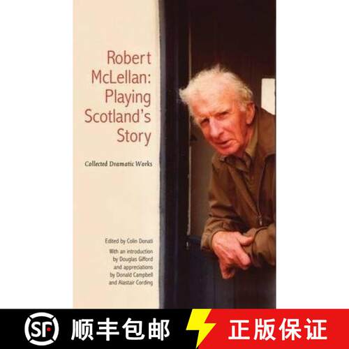 【3-4周达】Robert McLellan, Playing Scotland's Story: Collected Dramatic Works [9781906817534]