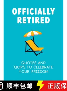 【3-4周达】Officially Retired: Hilarious Quips and Quotes to Celebrate Your Freedom [9781837992126]