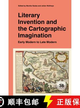 预订 Literary Invention and the Cartographic Imagination: Early Modern to Late Modern [9789004427112]