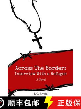 【3-4周达】Across the Border: Interview with a Refugee [9780692511237]