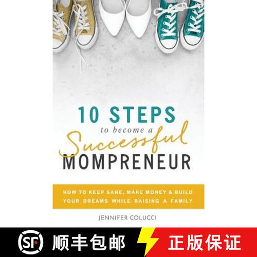 【3-4周达】10 Steps To Become A Successful Mompreneur: How to keep sane, make money and build your dr... [9780692892572]