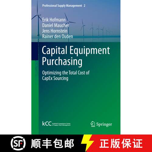 【3-4周达】Capital Equipment Purchasing : Optimizing the Total Cost of CapEx Sourcing [9783642439087]