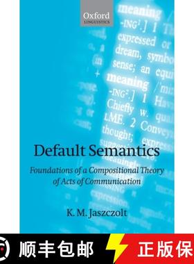 【3-4周达】Default Semantics: Foundations of a Compositional Theory of Acts of Communication [9780199261987]