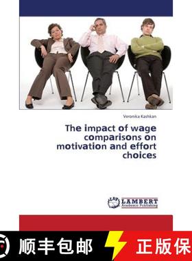 预订 The Mpact of Wage Compar Sons on Mot Vat on and Effort Cho Ces [9783659312564]