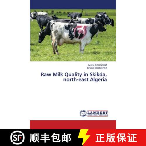 【3-4周达】Raw Milk Quality in Skikda, north-east Algeria [9786208434496]