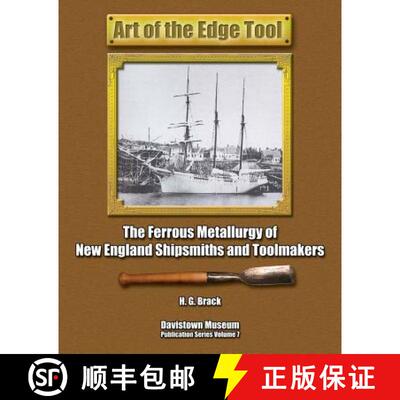 【3-4周达】Art of the Edge Tool: The Ferrous Metallurgy of New England Shipsmiths and Toolmakers [9780976915355]