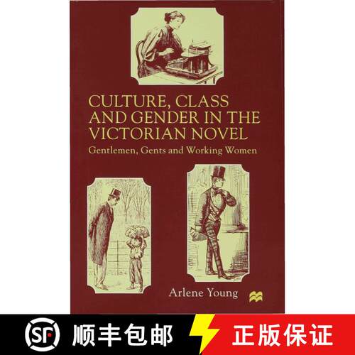 【3-4周达】精装 Culture, Class and Gender in the Victorian Novel : Gentlemen, Gents and Working Women [9780333740170]