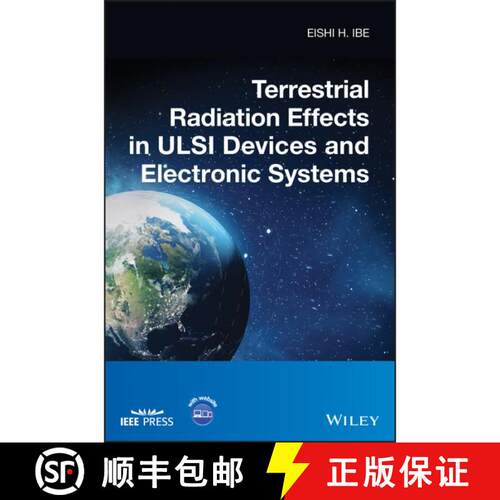 【3-4周达】精装 Terrestrial Radiation Effects In Ulsi Devices And Electronic Systems [Wiley电子电气工程] [9781118479292]