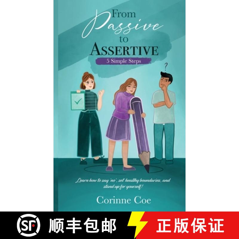 【2-3周达】From Passive to Assertive: Learn how to say 'no', set healthy boundaries, and stand up for... [9780994646118]