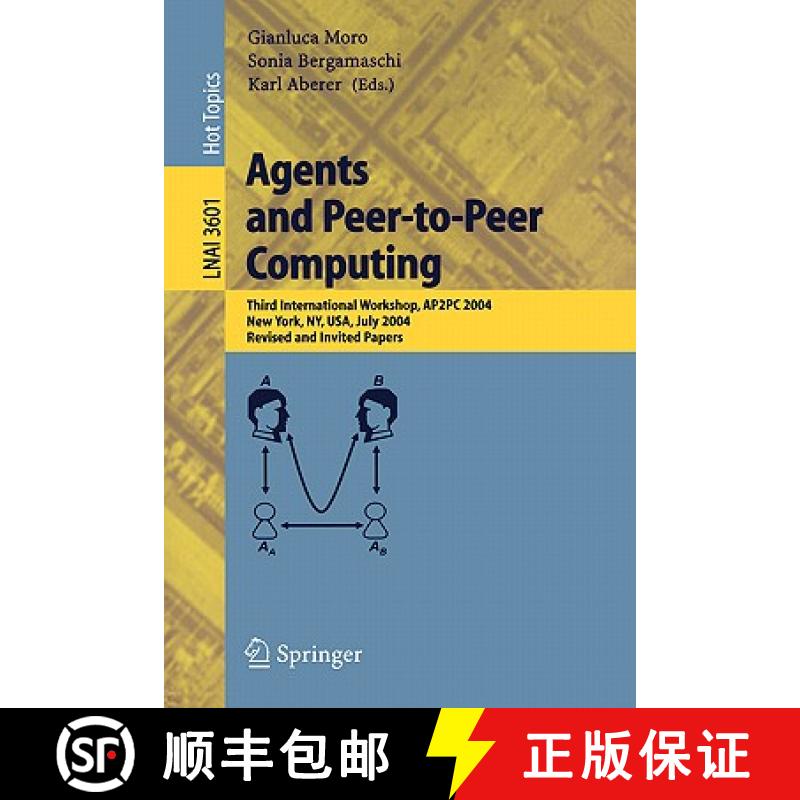 【3-4周达】Agents and Peer-to-Peer Computing : Third International Workshop, AP2PC 2004, New York, NY... [9783540297550]