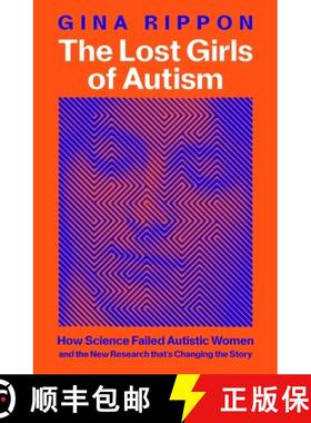 【3-4周达】The Lost Girls of Autism : How Science Failed Autistic Women - and the New Research that's... [9781035011629]
