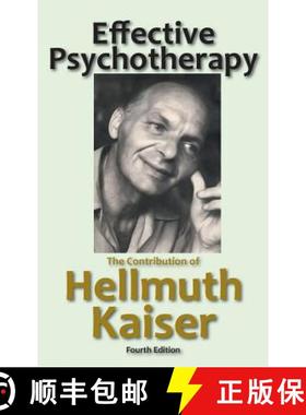 【3-4周达】Effective Psychotherapy: The Contribution of Hellmuth Kaiser [9781938459672]