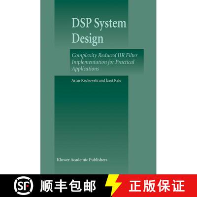 【3-4周达】DSP System Design : Complexity Reduced IIR Filter Implementation for Practical Applications [9781402075582]