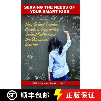 【3-4周达】Serving the Needs of Your Smart Kids: How School Leaders Create a Supportive School Cultur... [9781953360052]