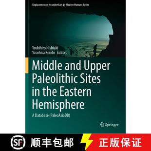【3-4周达】Middle and Upper Paleolithic Sites in the Eastern Hemisphere: A Database (PaleoAsiaDB) [9789819937141]