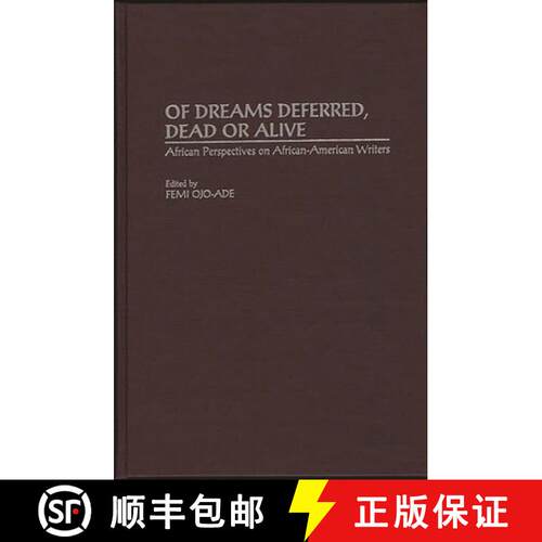 【3-4周达】精装 Of Dreams Deferred, Dead or Alive: African Perspectives on African-American Writers [9780313264757]