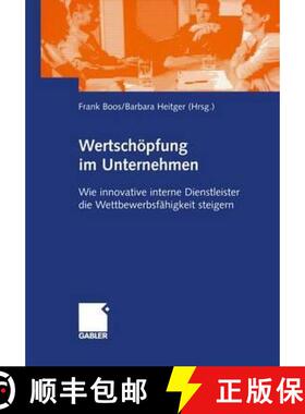 【3-4周达】Wertschöpfung im Unternehmen : Wie innovative interne Dienstleister die Wettbewerbsfähig... [9783409127486]
