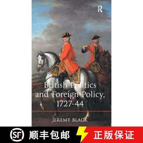 【3-4周达】精装 British Politics and Foreign Policy, 1727-44 [9781472414250]