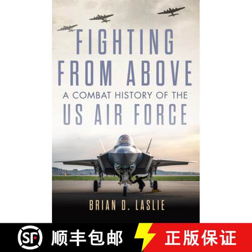 【3-4周达】精装 Fighting from Above Volume 1 – A Combat History of the US Air Force [9780806193663]