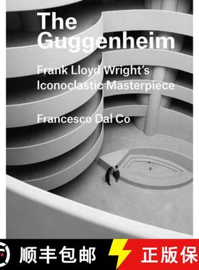 【3-4周达】The Guggenheim: Frank Lloyd Wright's Iconoclastic Masterpiece [9780300226058]