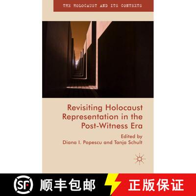 【3-4周达】Revisiting Holocaust Representation in the Post-Witness Era (1st ed. 2015) (1st ed. 2015) ... [9781137530417]