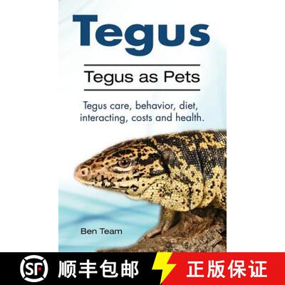 【3-4周达】Tegus. Tegus as Pets. Tegus care, behavior, diet, interacting, costs and health. [9781910861202]