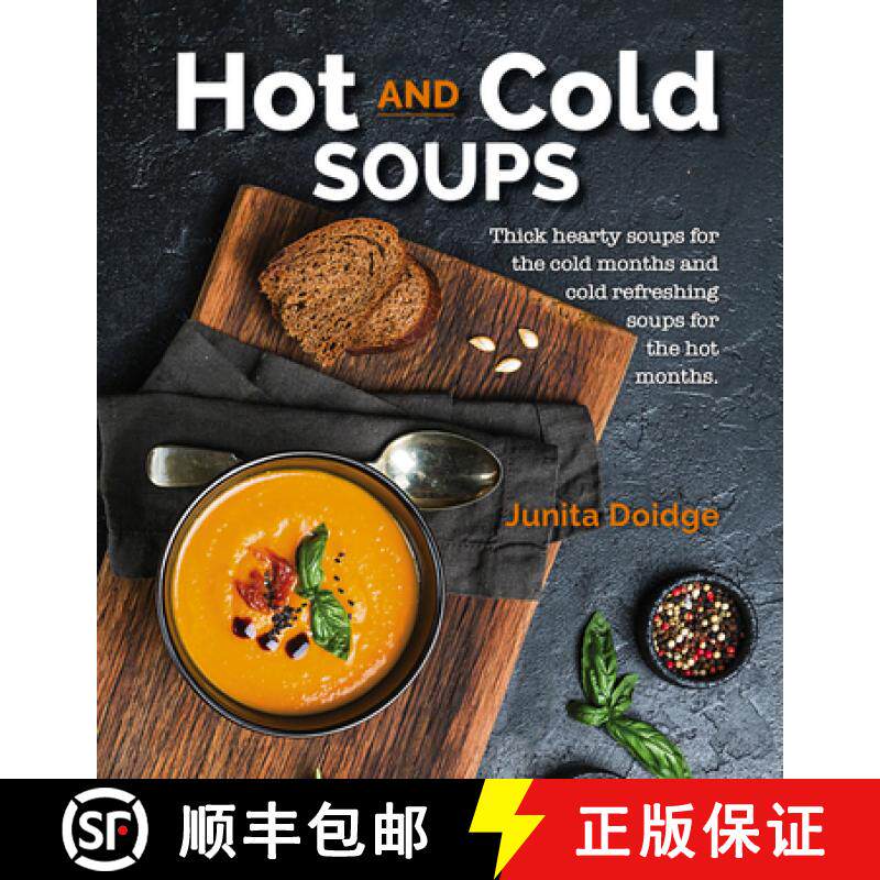 【3-4周达】Hot and Cold Soups: Thick and hearty soups for the cold months and cold refreshing soups f... [9781760794743]